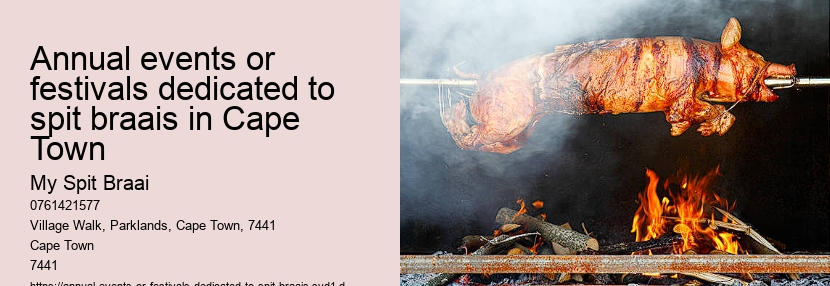Annual events or festivals dedicated to spit braais in Cape Town