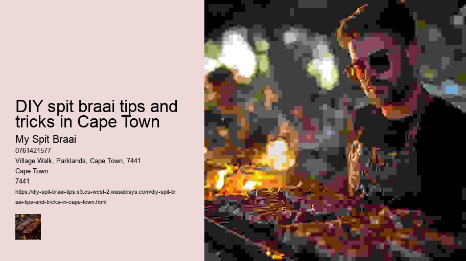 DIY spit braai tips and tricks in Cape Town